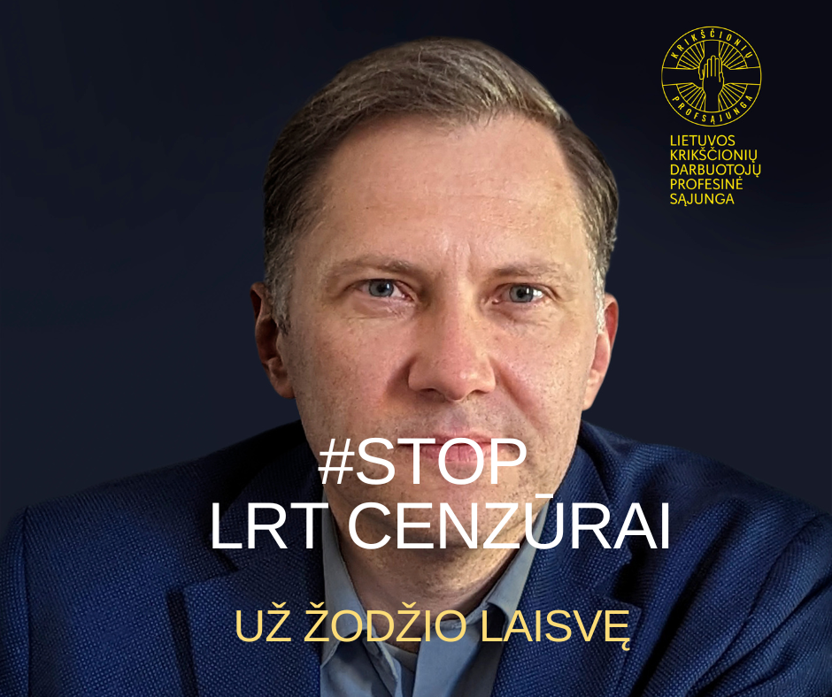 Krikščionių profsąjungos akcija "Stop LRT cenzurai, už žodžio laisvę"